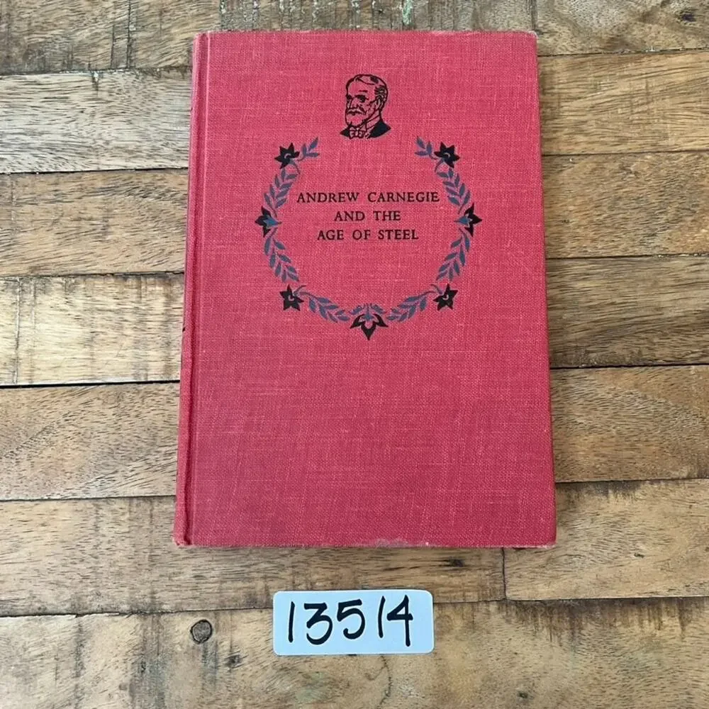 Vintage Andrew Carnegie and the Age of Steel Hardcover Book 1958